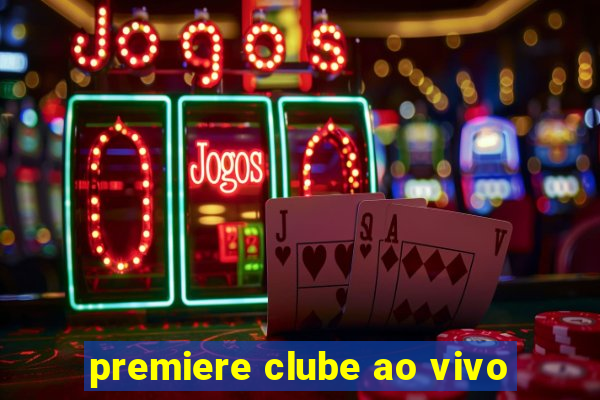 premiere clube ao vivo